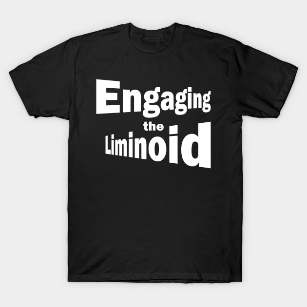 Liminoid T-Shirt by Ranged Touch